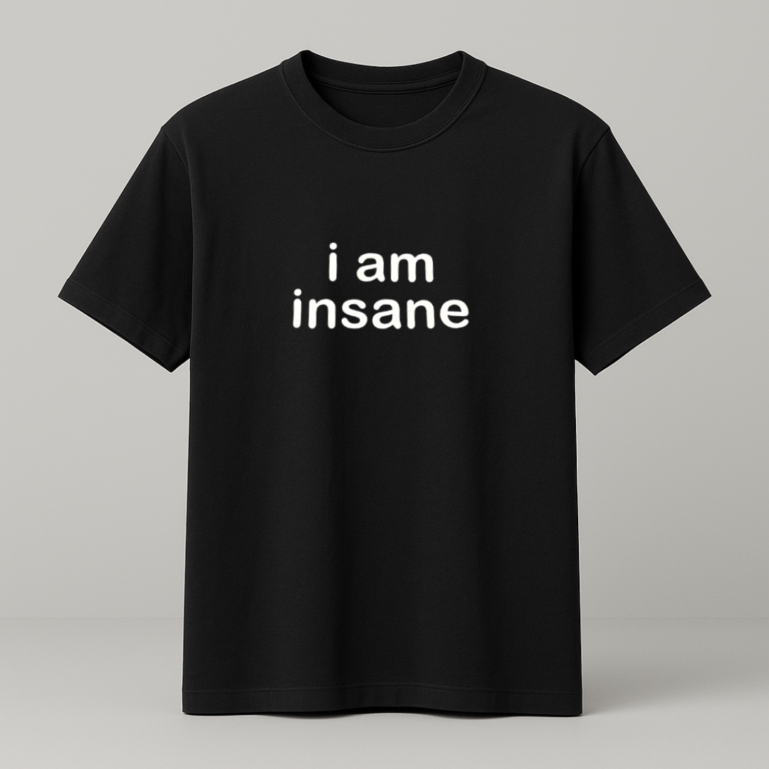 i am insane T-Shirt schwarz