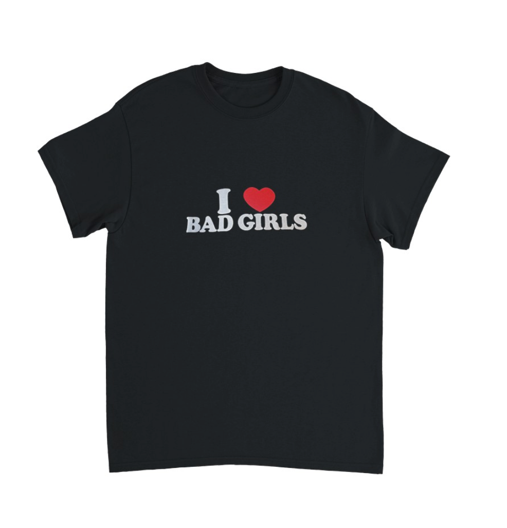 I ♥️ BAD GIRLS T-Shirt schwarz