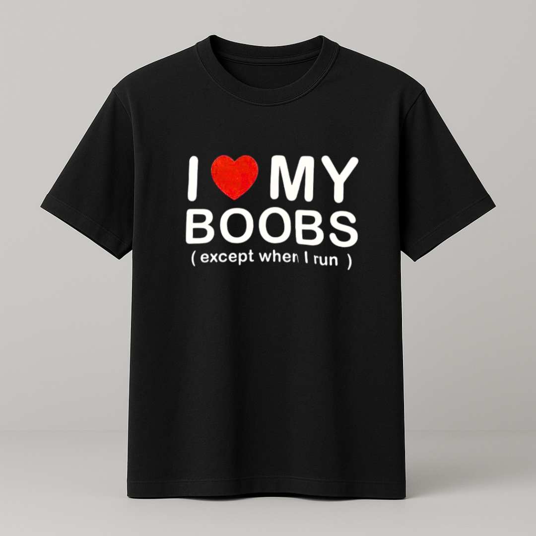 I ♥️ MY BOOBS (except when I run) T-Shirt schwarz