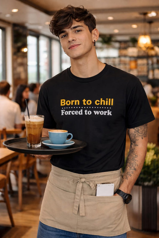 Born to Chill Forced to work T-Shirt schwarz
