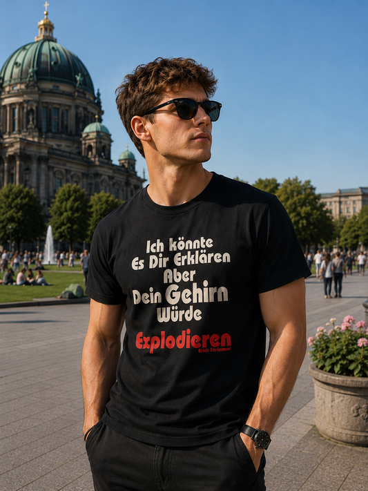 Dein Gehirn würde EXPLODIEREN T-Shirt (schwarz)
