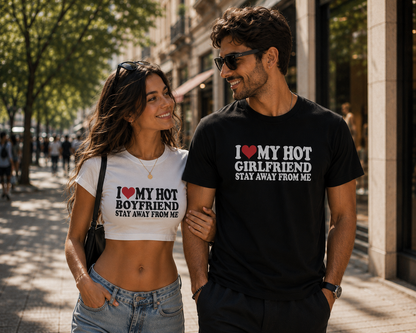 I ♥️ MY HOT GIRLFRIEND stay away from me T-Shirt (weiß)