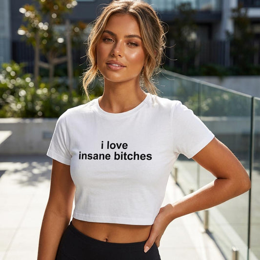 i love insane bitches Crop-Top weiß