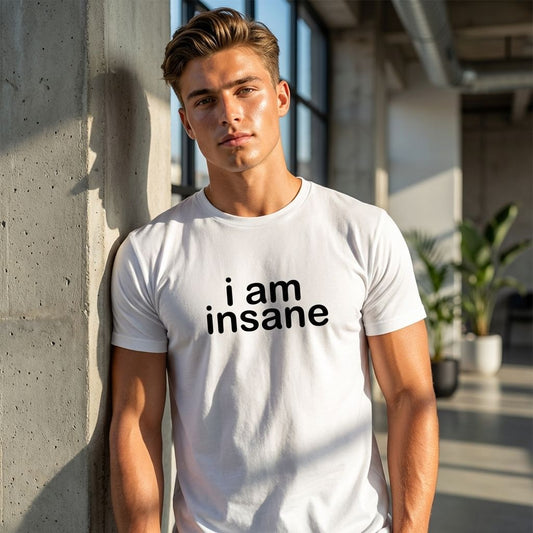 I am insane T-Shirt weiß