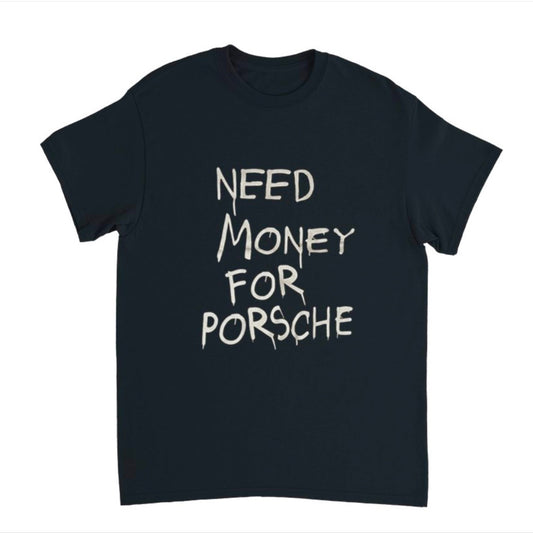 NEED MONEY FOR PORSCHE T-Shirt schwarz
