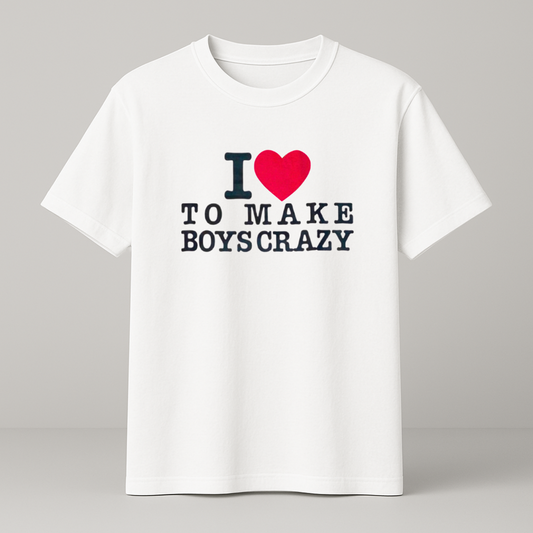 I ♥️ TO MAKE BOYS CRAZY T-Shirt weiß