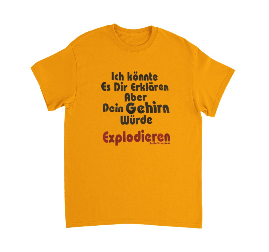 Dein Gehirn würde EXPLODIEREN T-Shirt (gelb)