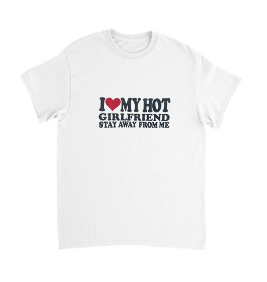 I ♥️ MY HOT WIFE stay away from me T-Shirt (weiß)